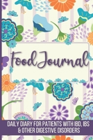 Food Journal: Daily Food Diary, Log and Tracker for Patients with IBD, IBS and Other Digestive Disorders 1692261037 Book Cover