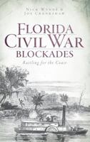Florida Civil War Blockades: Battling for the Coast 1609493400 Book Cover