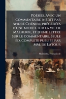 Poesies, Avec Un Commentaire Inedit, Precedees D'Une Notice Sur La Vie de Malherbe Et D'Une 1245049356 Book Cover