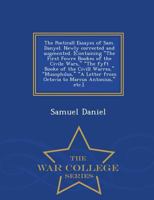 The Poeticall Essayes of Sam. Danyel: "The First Fowre Bookes of the Civile Wars," "The fyft Booke of the Civill Warres," "Musophilus," "A Letter from ... "The Complaint of Rosamond." New ed. - War 124169253X Book Cover