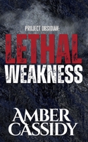 Lethal Weakness (Project Obsidian) B0H8BMNGY7 Book Cover
