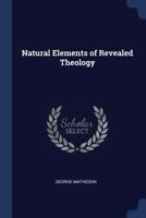 Natural Elements of Revealed Theology 1376741555 Book Cover