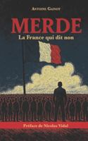 Merde: La France qui dit non (French Edition) B0FPHNN132 Book Cover