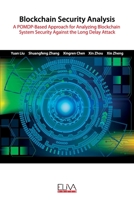 Blockchain Security Analysis: A POMDP-Based Approach for Analyzing Blockchain System Security Against the Long Delay Attack 1952751330 Book Cover