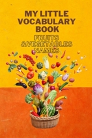 My Little Vocabulary Book: Fruits & Vegetables Names B0BQXY4BPX Book Cover