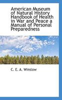 American Museum of Natural History Handbook of Health in War and Peace 0469835745 Book Cover