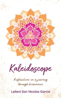 Kaleidoscope: Reflections on a journey through brokenness B0BNGGMGQ4 Book Cover