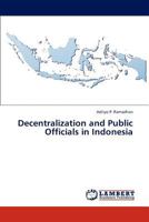 Decentralization and Public Officials in Indonesia 3659292281 Book Cover