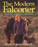 The Modern Falconer: Training, Hawking & Breeding 1853103683 Book Cover