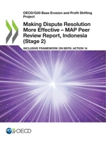 Making Dispute Resolution More Effective - MAP Peer Review Report, Indonesia (Stage 2) 9264715940 Book Cover