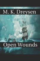 Open Wounds: A Novella of Beginnings 1521166463 Book Cover
