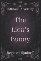 The Lion's Bunny (Hillslane Academy) B0H875Q57K Book Cover