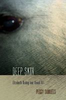 Deep Skin: Elizabeth Bishop and Visual Art 0801448263 Book Cover