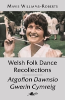 Welsh Folk Dance Recollections 1800995741 Book Cover