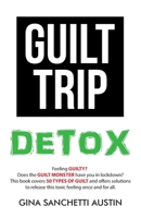 Guilt Trip Detox 198225064X Book Cover