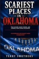 Scariest Places in Oklahoma: Goose Bumps and Raised Hairs Guaranteed B0HCLTTM22 Book Cover