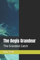 The Aegis Grandeur: The Grandest Catch B0GXFF94DY Book Cover