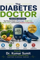 The Diabetes Doctor: The Hidden Truth About Sugar, Stress and Modern Food (Doctor Clinical Series) B0H1R94DKW Book Cover