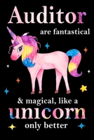 Auditor are fantastical & magical, like a unicorn only  better, employee appreciation notebook: unicorn journal, appreciation gifts for  coworkers with Lined and Blank Pages 1676693505 Book Cover