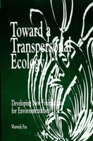 Toward a Transpersonal Ecology: Developing New Foundations for Environmentalism 0877735336 Book Cover