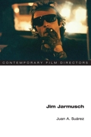 Jim Jarmusch (Contemporary Film Directors) 0252074432 Book Cover
