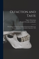 Olfaction and Taste: Proceedings of the First International Symposium Held at the Wenner-Gren Center, Stockholm, September 1962 1019253770 Book Cover