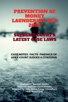PREVENTION OF MONEY LAUNDERING ACT 2002- SUPREME COURT’S LATEST CASE LAWS: CASE NOTES- FACTS- FINDINGS OF APEX COURT JUDGES & CITATIONS B0FDXJYTF4 Book Cover