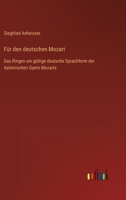 Für den deutschen Mozart: Das Ringen um gültige deutsche Sprachform der italienischen Opern Mozarts 3368434012 Book Cover