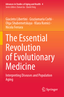 The Essential Revolution of Evolutionary Medicine: Interpreting Diseases and Population Aging (Advances in Studies of Aging and Health) 3031848799 Book Cover