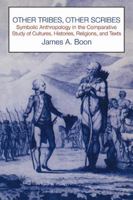 Other Tribes, Other Scribes: Symbolic Anthropology in the Comparative Study of Cultures, Histories, Religions and Texts 0521271975 Book Cover