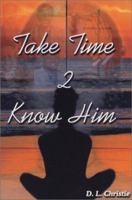 Take Time 2 Know Him 1594270252 Book Cover