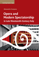 Opera and Modern Spectatorship in Late Nineteenth-Century Italy 1107666643 Book Cover