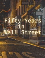 Fifty Years in Wall Street 1803624388 Book Cover