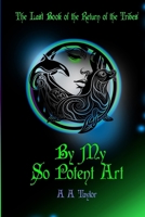 By My So Potent Art (The Return of the Tribes) 1918079374 Book Cover