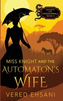 Miss Knight and the Automaton's Wife 1629552968 Book Cover