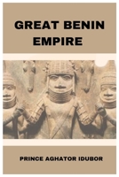 GREAT BENIN EMPIRE: EDO CULTURE B0BK6J2WQZ Book Cover