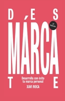 Desmárcate: Desarrolla con éxito tu marca personal B08STSRWF9 Book Cover