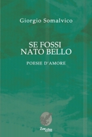 Se fossi nato bello: Poesie d'amore (Zoe collana di poesia) B09W478Y3F Book Cover