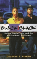 Black on Black: Urban Youth Films and the Multicultural Audience 0810857227 Book Cover