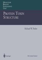 Protein Toxin Structure (Molecular Biology Intelligence Unit) 3662223546 Book Cover