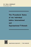 The Procedural Status of the Individual Before International and Supranational Tribunals 9401187037 Book Cover