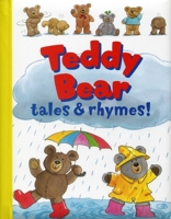 Teddy Bear Tales & Rhymes! 1861477414 Book Cover