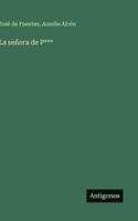 La señora de P*** (Spanish Edition) 3563583951 Book Cover
