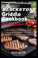 THE BL??K?T?N? GR?DDL? COOKBOOK FOR B?G?NN?R?: Delicious & Affordable Grilling Recipes with Expert Tips for Beginners and Advanced Users B0CR4QHD4C Book Cover