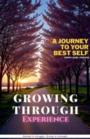 Growing Through Experience - A Journey to Your Best Self B0G4MF3JC6 Book Cover