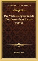 Die Verfassungsurkunde Des Deutschen Reichs (1895) 1168409527 Book Cover