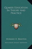 Quaker Education In Theory And Practice 1432565206 Book Cover