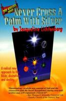 Never Cross a Palm With Silver (The Bible Tarot Series) 0963749854 Book Cover