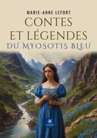 Contes et légendes du myosotis bleu (French Edition) B0F7H2P2FW Book Cover