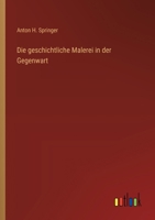 Die geschichtliche Malerei in der Gegenwart 3368560808 Book Cover